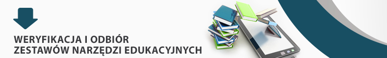 Weryfikacja i&nbsp;odbiór zestawów narzędzi edukacyjnych – Aktualności