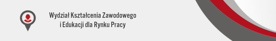 Wydział Kształcenia Zawodowego i&nbsp;Edukacji dla Rynku Pracy